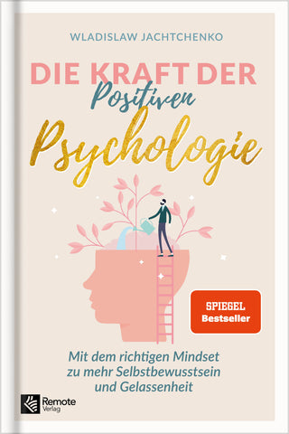 Die Kraft der Positiven Psychologie