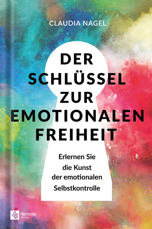 Der Schlüssel zur emotionalen Freiheit