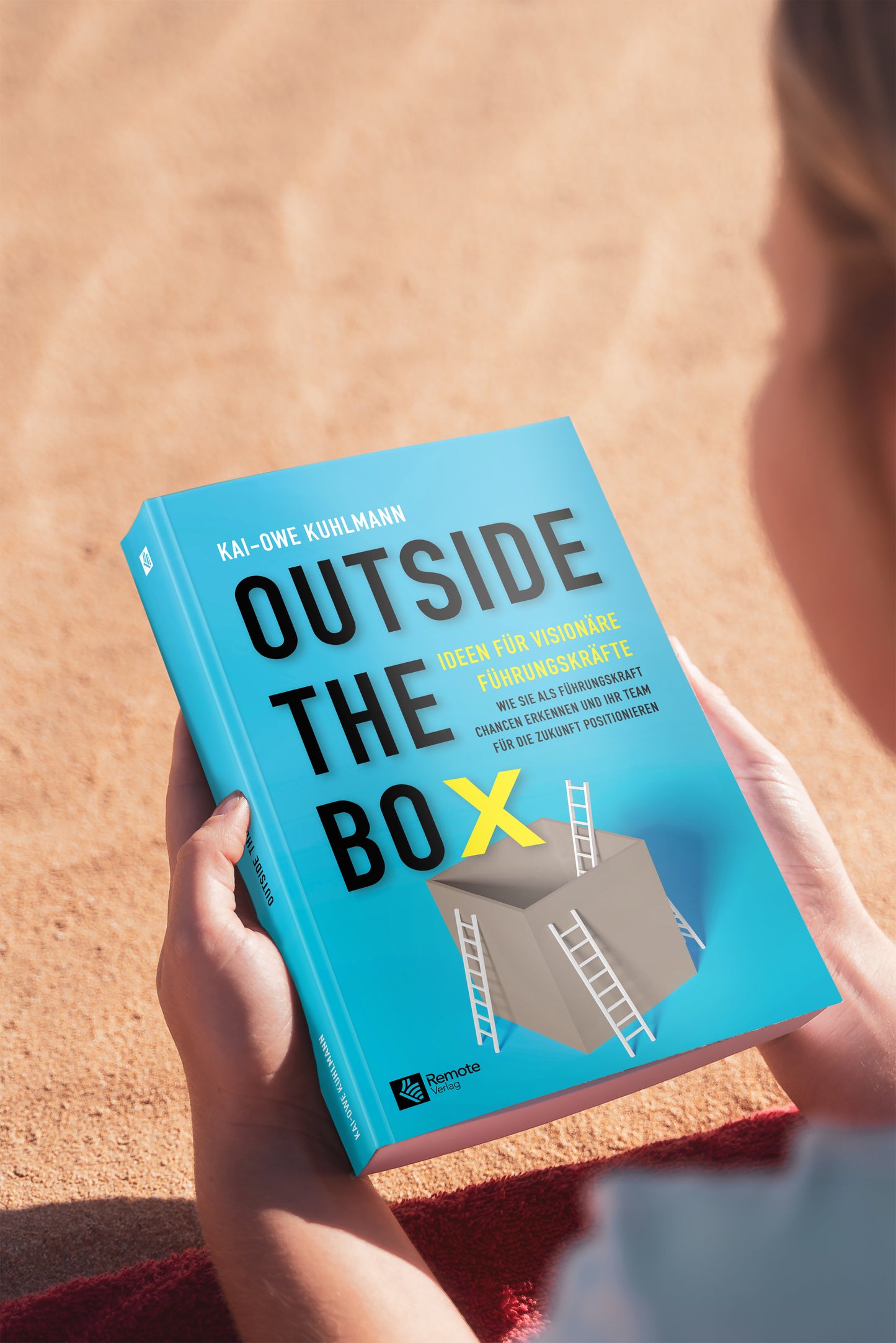 Outside the Box - Ideen für visionäre Führungskräfte